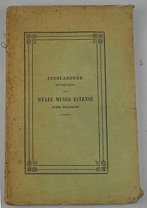 Bild des Verkufers fr Indicazione dei principali monumenti antichi del Reale Museo Estense del Catajo pubblicata per la fausta contingenza della riunione degli scienziati Italiani che si terr in Padova nel settembre del MDCCCXLII. zum Verkauf von Studio Bibliografico Benacense