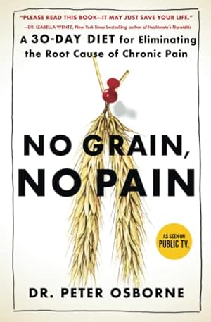 Seller image for No Grain, No Pain: A 30-Day Diet for Eliminating the Root Cause of Chronic Pain for sale by -OnTimeBooks-