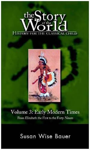 Immagine del venditore per The Story of the World: History for the Classical Child, Volume 3: Early Modern Times venduto da -OnTimeBooks-