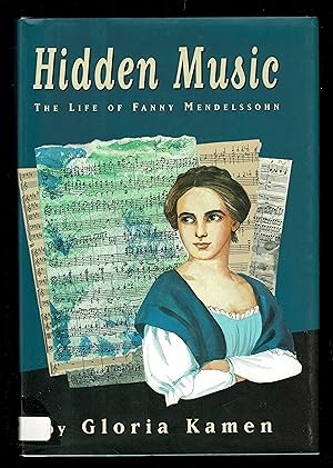 Imagen del vendedor de Hidden Music: The Life of Fanny Mendelssohn a la venta por Granada Bookstore,            IOBA