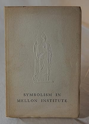 A Description of the Symbolism in the New Building of Mellon Institute