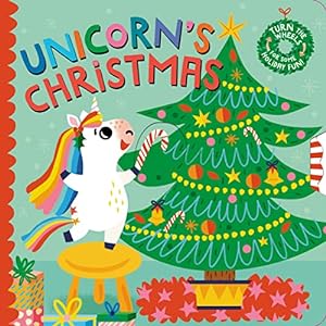Seller image for Unicorn's Christmas: Turn the Wheels for Some Holiday Fun! for sale by Reliant Bookstore