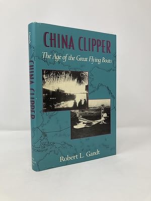 Image du vendeur pour China Clipper: The Age of the Great Flying Boats mis en vente par Southampton Books