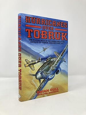 Image du vendeur pour HURRICANES OVER TOBRUK: The Pivotal Role of the Hurricane in the Defence of Tobruk, January-June 1941 mis en vente par Southampton Books