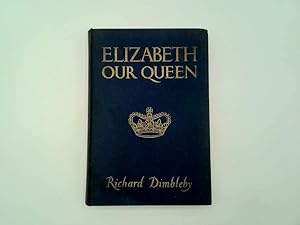 Immagine del venditore per Elizabeth Our Queen (Childrens Gift Edition) venduto da Goldstone Rare Books