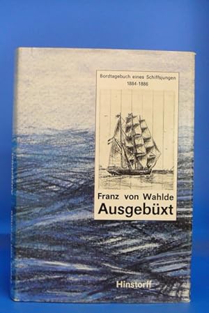 Bild des Verkufers fr Ausgebxt. - Das Tagebuch des Schiffsjungen Franz von Wahlde zum Verkauf von Buch- und Kunsthandlung Wilms Am Markt Wilms e.K.