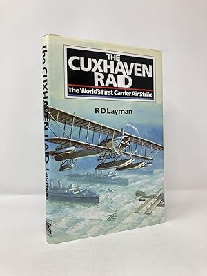 Seller image for The Cuxhaven Raid: the world's first carrier air strike for sale by Southampton Books