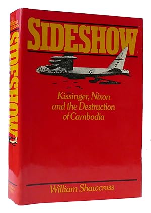 Seller image for SIDESHOW: KISSINGER, NIXON, AND THE DESTRUCTION OF CAMBODIA for sale by Rare Book Cellar