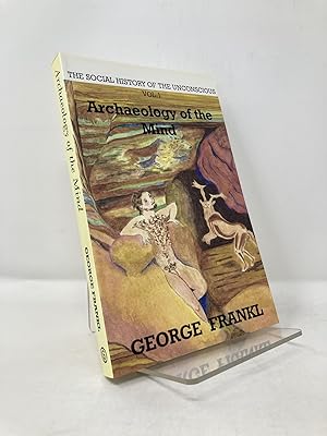 Imagen del vendedor de Social History of the Unconscious: Volume I: Archaeology of the Mind a la venta por Southampton Books