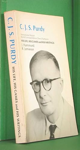 Seller image for C. J. S. Purdy : His Life, His Games and his Writings for sale by Shiny Owl Books