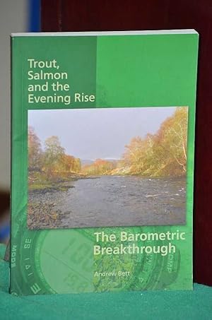 Bild des Verkufers fr Trout, Salmon and the Evening Rise: The Barometric Breakthrough zum Verkauf von Shiny Owl Books