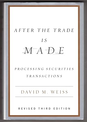 Seller image for After the Trade Is Made: Processing Securities Transactions for sale by Lake Country Books and More