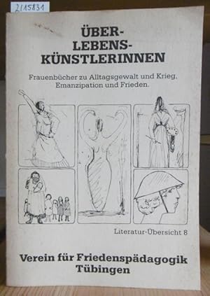 Imagen del vendedor de ber-Lebens-Knstlerinnen. Frauenbcher zu Alltagsgewalt und Krieg, Emanzipation und Frieden (Literatur-bersicht 8). a la venta por Versandantiquariat Trffelschwein