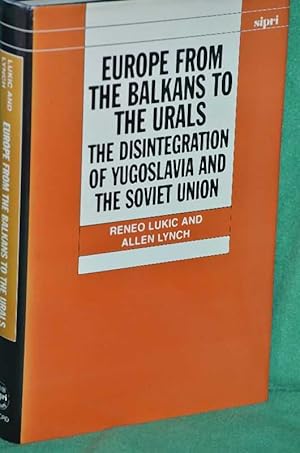 Seller image for Europe from the Balkans to the Urals: The Disintegration of Yugoslavia and the Soviet Union for sale by Shiny Owl Books