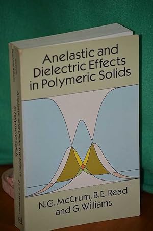 Imagen del vendedor de Anelastic and Dielectric Effects in Polymeric Solids a la venta por Shiny Owl Books
