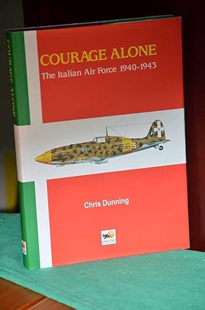 Image du vendeur pour Courage Alone: The Italian Air Force 1940-1943 mis en vente par Shiny Owl Books