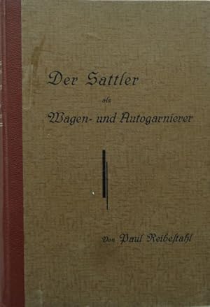 Bild des Verkufers fr Der Sattler als Wagen- und Autogarnierer. zum Verkauf von Antiquariat Ursula Hartmann