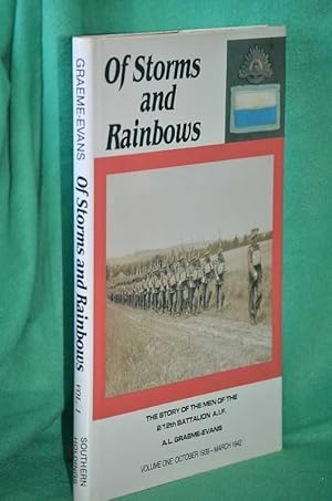 Imagen del vendedor de Of Storms and Rainbows: the Story of the Men of the 2/12th Battalion A.I.F. Volume One: October 1939 - March 1942. Volume Two: March 1942 - January 1946. a la venta por Shiny Owl Books