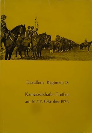 Bild des Verkufers fr Kavallerie-Regiment 18. Kameradschafts-Treffen. Eine Festschrift zum Verkauf von Antiquariat Ursula Hartmann