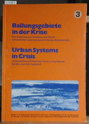 Bild des Verkufers fr Ballungsgebiete in der Krise. Eine Anleitung zum Verstehen und Planen menschlicher Lebensrume mit Hilfe der Biokybernetik / Urban Systems in Crisis. Understanding and Planning Human Living Spaces: the Biocybernetic Approach. zum Verkauf von Versandantiquariat Trffelschwein