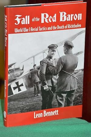 Image du vendeur pour Fall Of The Red Baron: World War I Aerial Tactics and the Death of Von Richthofen mis en vente par Shiny Owl Books