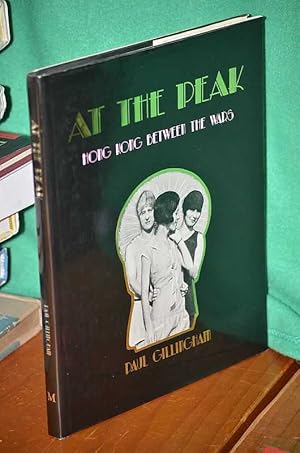 Imagen del vendedor de At The Peak: Hong Kong Between The Wars a la venta por Shiny Owl Books