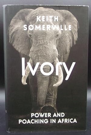Seller image for IVORY: Power and Poaching in Africa for sale by BOOKFELLOWS Fine Books, ABAA