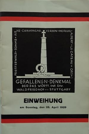 GEFALLENEN-DENKMAL der 243. Württ. Inf. Div. EINWEIHUNG am Sonntag, den 28. April 1929. Waldfried...