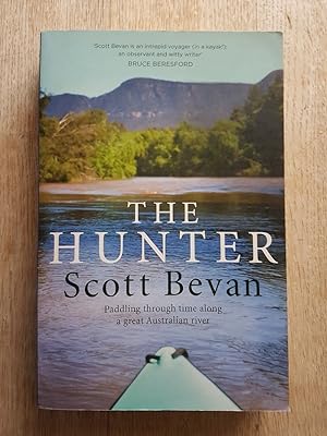 The Hunter : Paddling Through Time Along a Great Australian River