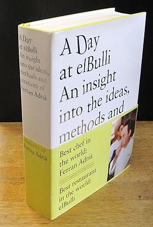 Seller image for A Day at elBulli. An Insight Into the Ideas, Methods and Creativity of Ferran Adria for sale by The BiblioFile