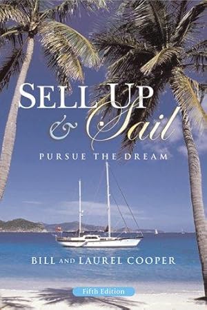 Seller image for Sell Up and Sail: Pursue the Dream for sale by WeBuyBooks