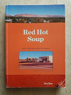 Immagine del venditore per Red Hot Soup : Alice Springs in the Seventies venduto da masted books