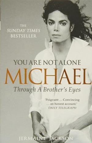 Seller image for You Are Not Alone: Michael, Through a Brother's Eyes for sale by WeBuyBooks