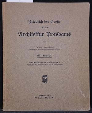 Bild des Verkufers fr Friedrich der Groe und die Architektur Potsdams. zum Verkauf von Antiquariat  Braun
