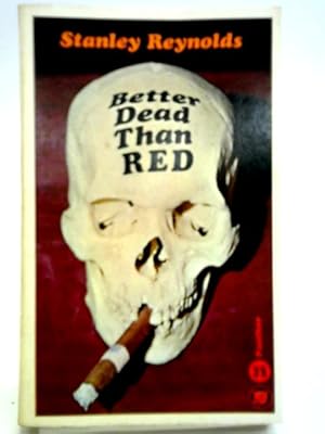 Bild des Verkufers fr Better Dead Than Red zum Verkauf von World of Rare Books