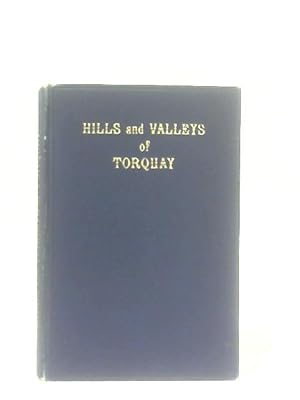 Bild des Verkufers fr The Hills and Valleys of Torquay zum Verkauf von World of Rare Books