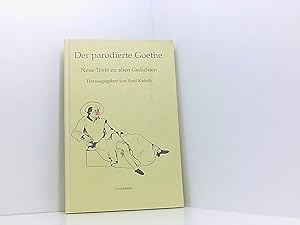 Seller image for Der parodierte Goethe: Neue Texte zu alten Gedichten neue Texte zu alten Gedichten for sale by Book Broker