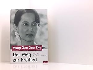 Bild des Verkufers fr Der Weg zur Freiheit: Gesprche mit Alan Clements (Lbbe Politik /Zeitgeschichte) Gesprche mit Alan Clements ; ergnzt durch Gesprche mit U Kyi Maung und U Tin Oo zum Verkauf von Book Broker