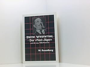 Bild des Verkufers fr Simon Wiesenthal - Der "Nazi-Jger" und die sogenannten NSG-Prozesse der "Nazi-Jger" und die sog. NSG-Prozesse zum Verkauf von Book Broker