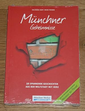 Münchner Geheimnisse. 50 spannende Geschichten aus der Weltstadt mit Herz. Geheimnisse der Heimat.