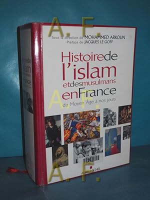 Bild des Verkufers fr Histoire de lislam et des musulmans en France du Moyen Age  nos jours zum Verkauf von Antiquarische Fundgrube e.U.