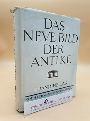 Imagen del vendedor de Das neue Bild der Antike: Band 1: Hellas a la venta por Roland Antiquariat UG haftungsbeschrnkt