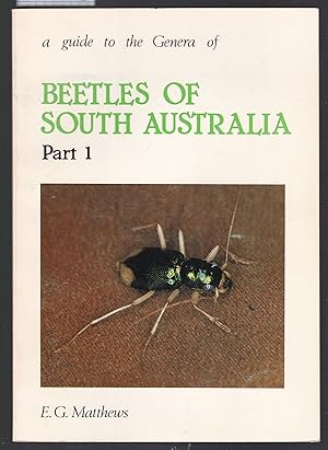A Guide to the Genera of Beetles of South Australia Parts 1 to 5