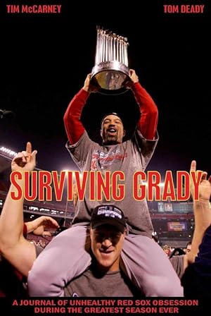 Seller image for Surviving Grady: A Journal of Unhealthy Red Sox Obsession During the Greatest Season Ever (Paperback) for sale by CitiRetail