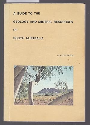A Guide to the Geology and Mineral Resources of South Australia