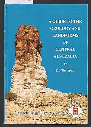 A Guide to the Geology and Landforms of Central Australia
