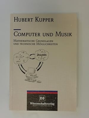 Seller image for Computer und Musik. Mathematische Grundlagen und technische Mglichkeiten. for sale by Wissenschaftliches Antiquariat Zorn