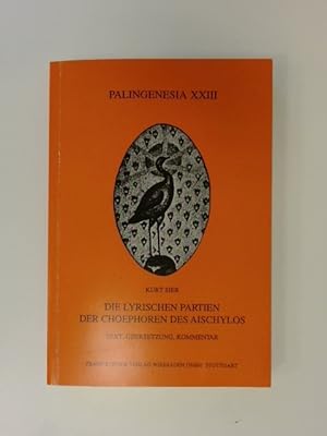 Immagine del venditore per Die lyrischen Partien der Choephoren des Aischylos. Text, bersetzung, Kommentar. Band 23 aus der Reihe "Palingenesia." venduto da Wissenschaftliches Antiquariat Zorn