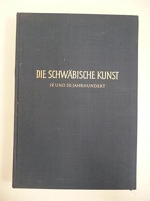 Seller image for Die schwbische Kunst im 19. und 20. Jahrhundert. for sale by Allguer Online Antiquariat