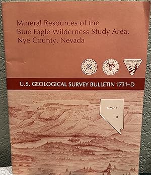 Imagen del vendedor de Mineral Resources of the Blue Eagle Wilderness Study Area, Nye County, Nevada (United States Geological Survey Bulletin 1731-D) a la venta por Crossroads Books